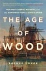 Roland Ennos - The Age of Wood