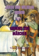 Jacob Grimm, Jakob und Wilhelm Grimm, Jakob und Wilhelm Grimm - GRIMMS 200 MÄRCHEN