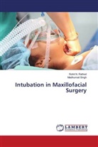 Rohit N. Rathod, Madhumati Singh - Intubation in Maxillofacial Surgery