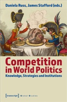 Daniela Russ, Daniel Russ, Daniela Russ, Stafford, Stafford, James Stafford - Competition in World Politics