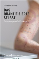 Thorben Mämecke - Das quantifizierte Selbst