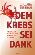 Ljiljana Bertram, Lilly Godart, Ljiljana Bertram - Dem Krebs sei Dank