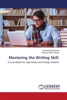 Radhwan Munir Ahmed, Azzeddine Bencherab - Mastering the Writing Skill: