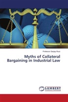 Professor Sanjay Rout, Sanjay Rout - Myths of Collateral Bargaining in Industrial Law
