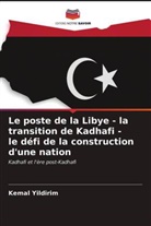 Kemal Yildirim - Le poste de la Libye - la transition de Kadhafi - le défi de la construction d'une nation