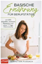 Sebastian Pussack, Sebastian Pussack - Basische Ernährung für Berufstätige