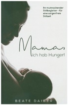 Beate Daiber, Beate Daiber - Mama, ich hab Hunger!