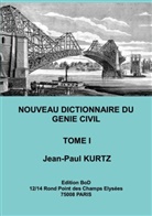 Jean-Paul Kurtz - Nouveau Dictionnaire du Génie Civil