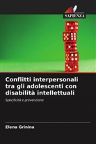 Elena Grinina - Conflitti interpersonali tra gli adolescenti con disabilità intellettuali
