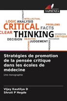 Vijay Kautilya D, Vijay Kautilya D., Shruti P Hegde, Shruti P. Hegde - Stratégies de promotion de la pensée critique dans les écoles de médecine