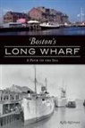 Kelly Kilcrease - Boston's Long Wharf: A Path to the Sea