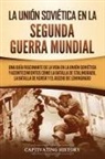 Captivating History - La Unión Soviética en la Segunda Guerra Mundial
