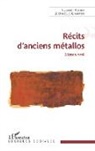 Laurent Aucher, Danielle Champion - Récits d'anciens métallos
