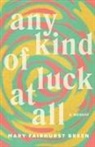Mary Fairhurst Breen - Any Kind of Luck at All