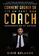 Didié Gélanor - Comment gagner sa vie en tant que coach, conférencier et auteur