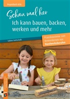Sabine Gottschalk - Schau mal her, ich kann bauen, backen, werken und mehr