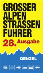 Harald Denzel - Großer Alpenstraßenführer, 28. Ausgabe