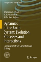 Nisha Nair, Dhananjai K. Pandey, Ravichandran, M Ravichandran, M. Ravichandran - Dynamics of the Earth System: Evolution, Processes and Interactions