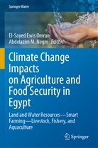 El-Saye Ewis Omran, El-Sayed Ewis Omran, M Negm, M Negm, Abdelazim M Negm, Abdelazim M. Negm - Climate Change Impacts on Agriculture and Food Security in Egypt