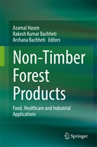 Archana Bachheti, Rakesh Kumar Bachheti, Azamal Husen, Rakes Kumar Bachheti, Rakesh Kumar Bachheti - Non-Timber Forest Products