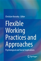 Korunka, Christian Korunka, Christia Korunka, Christian Korunka - Flexible Working Practices and Approaches
