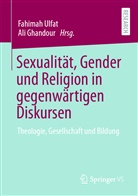 Ghandour, Ghandour, Ali Ghandour, Fahima Ulfat, Fahimah Ulfat - Sexualität, Gender und Religion in gegenwärtigen Diskursen