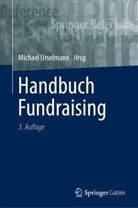 Urselmann, Michae Urselmann, Michael Urselmann - Handbuch Fundraising: Handbuch Fundraising