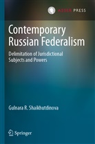 Gulnara R Shaikhutdinova, Gulnara R. Shaikhutdinova - Contemporary Russian Federalism