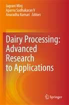 Anuradha Kumari, Jagrani Minj, Aparn Sudhakaran V, Aparna Sudhakaran V - Dairy Processing: Advanced Research to Applications