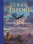 Philip Pullman, Chris Wormell, Christopher Wormell - Lyra's Oxford