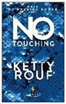 Ketty Rouf - No Touching
