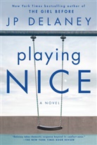 J. P. Delaney - Playing Nice