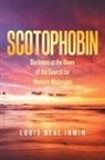 Louis Neal Irwin - Scotophobin