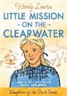 Wendy Lawton, Wendy G Lawton, Wendy G. Lawton - Little Mission on the Clearwater