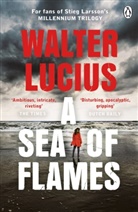 Walter Lucius - A Sea of Flames