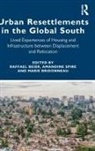 Raffael Spire Beier, Raffael Beier, Marie Bridonneau, Amandine Spire - Urban Resettlements in the Global South