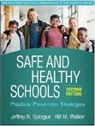 Jeffrey R. Sprague, Hill M. Walker - Safe and Healthy Schools, Second Edition