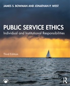 James S. Bowman, James S. (Florida State University Bowman, James S. West Bowman, Jonathan P. West, Jonathan P. (University of Miami West, West Jonathan P. - Public Service Ethics