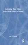Leslie E. Sekerka, Sekerka Leslie E. - Exercising Your Ethics