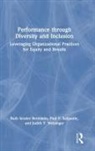 Ruth Bernstein, Ruth Salipante Bernstein, Ruth Sessler Bernstein, Ruth Sessler Salipante Bernstein, Bernstein Ruth, Paul Salipante... - Performance Through Diversity and Inclusion