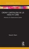 Naresh Khatri, Khatri Naresh - Crony Capitalism in Us Health Care