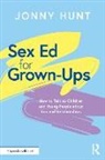 Jonny Hunt - Sex Ed for Grown-Ups