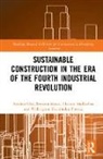 Clinton Aigbavboa, Clinton (University of Johannesburg Aigbavboa, Clinton O. Aigbavboa, Ayodeji Oke, Ayodeji E. Oke, Ayodeji Emmanuel Oke... - Sustainable Construction in the Era of the Fourth Industrial Revolutio