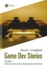 David L Craddock, David L. Craddock - Game Dev Stories Volume 1