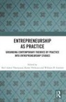 Neil Aaron Verduijn Thompson, William B. Gartner, Gartner William B., Neil Aaron Thompson, Karen Verduijn - Entrepreneurship As Practice