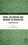 Sadan (Centre for Social Studies Jha, Sadan (Veer Narmad South Gujarat University C Jha, Sadan Jha, Jha Sadan, Pushpendra Kumar Singh, Pushpendra... - Home, Belonging and Memory in Migration
