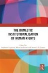 Stephanie Lorion Lagoutte, Steven L. B. Jensen, Steven L.B. Jensen, Jensen Steven L. B., Stéphanie Lagoutte, Sébastien Lorion - Domestic Institutionalisation of Human Rights