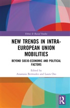 Anastasia (University of Seville) Oso Bermudez, Anastasia Bermudez, Bermudez Anastasia, Laura Oso, Oso Laura - New Trends in Intra-European Union Mobilities