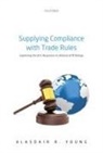 Alasdair R. Young, Alasdair R. (Professor and Neal Family Chai Young, Young Alasdair R. - Supplying Compliance With Trade Rules
