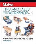 Gareth Branwyn, Branwyn Gareth - Make - Tips and Tales from the Workshop Volume 2